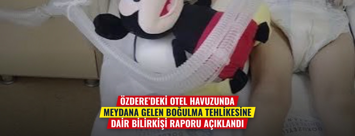 Özdere’deki otel havuzunda meydana gelen boğulma tehlikesine dair bilirkişi raporu açıklandı